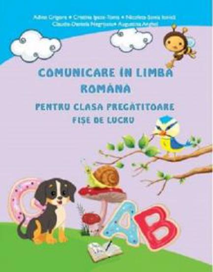 Comunicare in limba romana pentru clasa pregatitoare. Fise de lucru