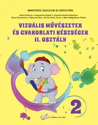 Manual Arte vizuale si abilitati practice pentru cls. a II-a, in limba maghiara 