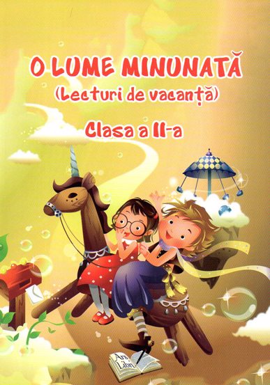O lume minunata - lecturi de vacanta - cls. a II-a 