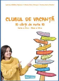 Clubul de vacanță - 10 cărți de nota 10 - Seria a III-a  clasa a VII-a