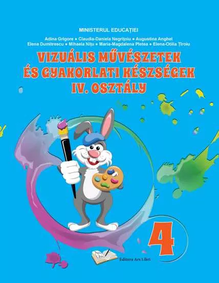 Manual Arte vizuale si abilitati practice pentru cls. a IV-a, in limba maghiara 