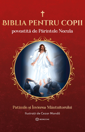 Biblia pentru copii povestita de Parintele Necula Vol. III (resigilat)