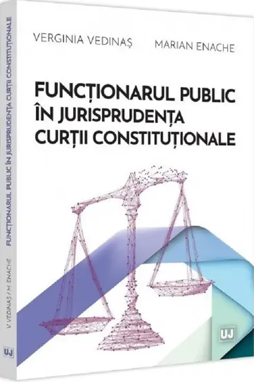 Functionarul public in jurisprudenta Curtii Constitutionale