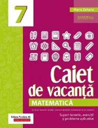 Caiet de vacanta. Matematica - Clasa 7