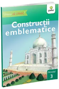 Constructii emblematice - Vreau sa citesc! Nivelul 3