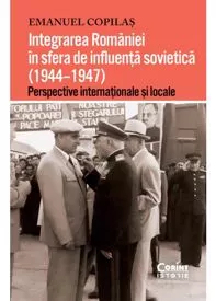 Integrarea Romaniei in sfera de influenta sovietica 1944–1947