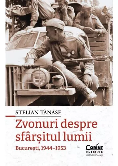 Zvonuri despre sfarsitul lumii. Bucuresti, 1944–1953