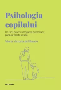 Descopera Psihologia. Psihologia copilului