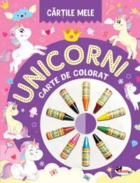 Cartile mele: Unicorni. Carte de colorat