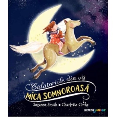 Mica somnoroasa. Calatoriile din vis