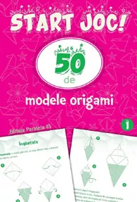 Start joc! 50 de modele origami Vol.1