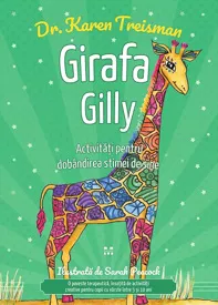 Girafa Gilly. Activități pentru dobândirea stimei de sine