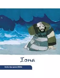 Iona. Seria Asa spune Biblia