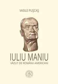 Iuliu Maniu vazut de romanii americani