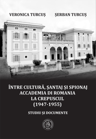 Intre cultura, santaj si spionaj. Accademia di Romania la crepuscul 1947‐1955