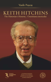 Keith Hitchins: The Historian's Honesty. Onestitatea istoricului