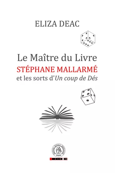 Le Maitre du Livre: Stephane Mallarme et les sorts d’Un coup de Des