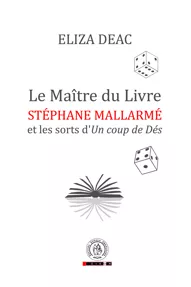 Le Maitre du Livre: Stephane Mallarme et les sorts d’Un coup de Des
