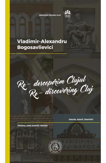 Re-descoperim Clujul Vol. 2. Re-discovering Cluj Vol. 2