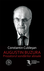 Augustin Buzura. Prozatorul sondarilor abisale