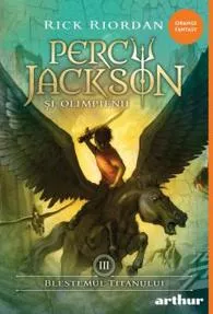 Blestemul titanului. Seria Percy Jackson si Olimpienii Vol.3