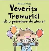 Veverita Tremurici - Da o petrecere de ziua ei da o petrecere de ziua ei