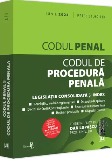Codul penal si Codul de procedura penala: iunie 2023. Editie tiparita pe hartie alba