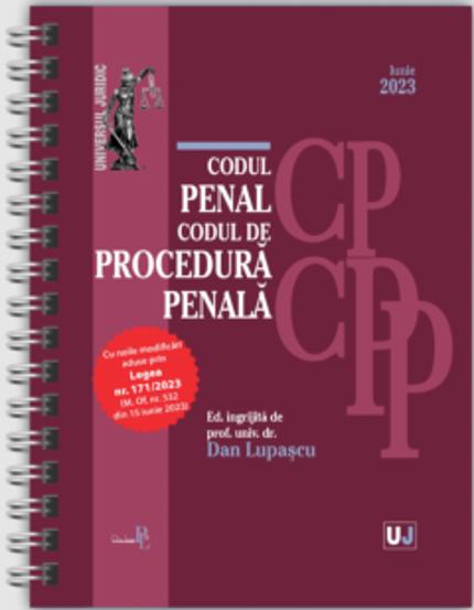 Codul penal si Codul de procedura penala Iunie 2023 EDITIE SPIRALATA, tiparita pe hartie alba