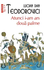 Atunci i-am ars doua palme