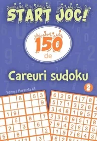 Start joc! 150 de careuri sudoku Vol.2