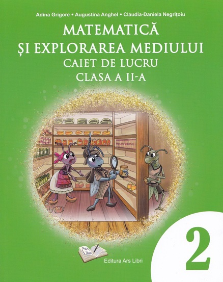 Matematica si explorarea mediului - caiet de lucru pentru cls. a II-a
