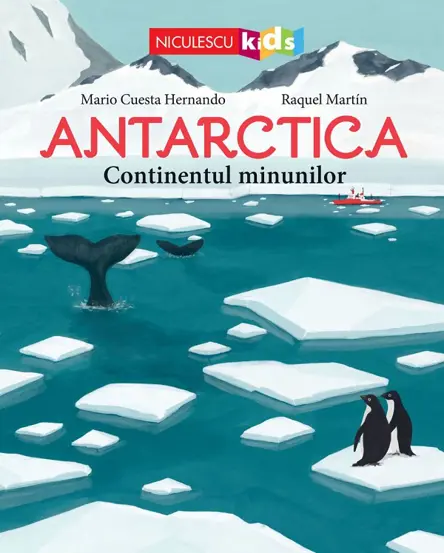 Antarctica. Continentul minunilor
