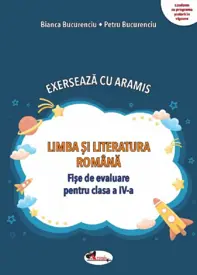 Limba si literatura romana. Exerseaza cu Aramis - Clasa 4