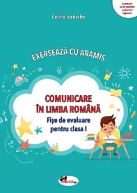 Comunicare in limba romana. Exerseaza cu Aramis - Clasa 1