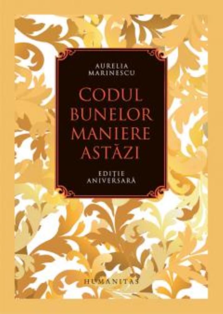 Codul bunelor maniere astazi - editie aniversara, adusa la zi (resigilat)