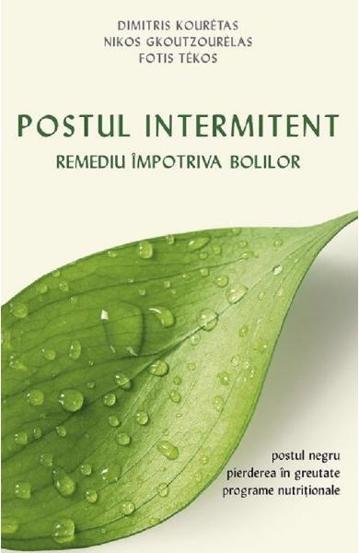 Postul intermitent. Remediu impotriva bolilor (resigilat)