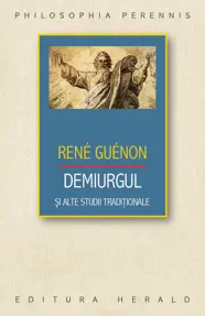 Demiurgul si alte studii traditionale (resigilat)