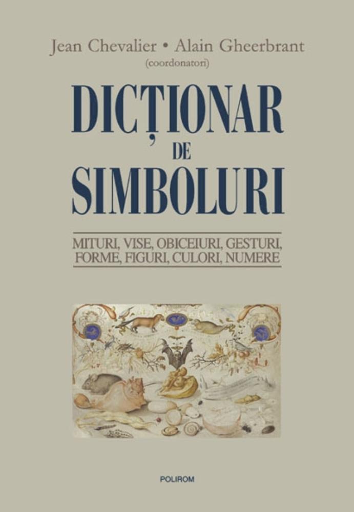 Dictionar de simboluri. Mituri, vise, (resigilat)