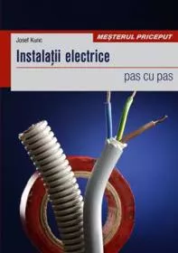 Instalatii electrice - pas cu pas (resigilat)