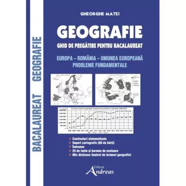 Geografie. Ghid de preg]tire pentru Bacalaureat. Europa - Romania - Uniunea Europeana (resigilat)