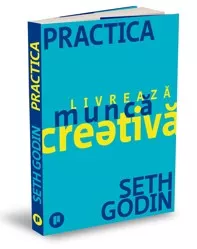 Practica. Livrează muncă creativă (resigilat)