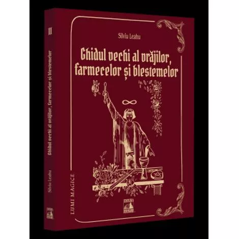 Ghidul Vechi al Vrajilor, farmecelor si blestemelor (resigilat)