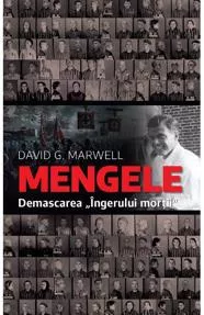 Mengele. Demascarea "Ingerului mortii" (resigilat)