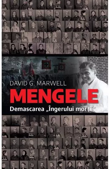 Mengele. Demascarea "Ingerului mortii" (resigilat)