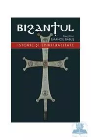 Bizantul, istorie si spiritualitate (resigilat)