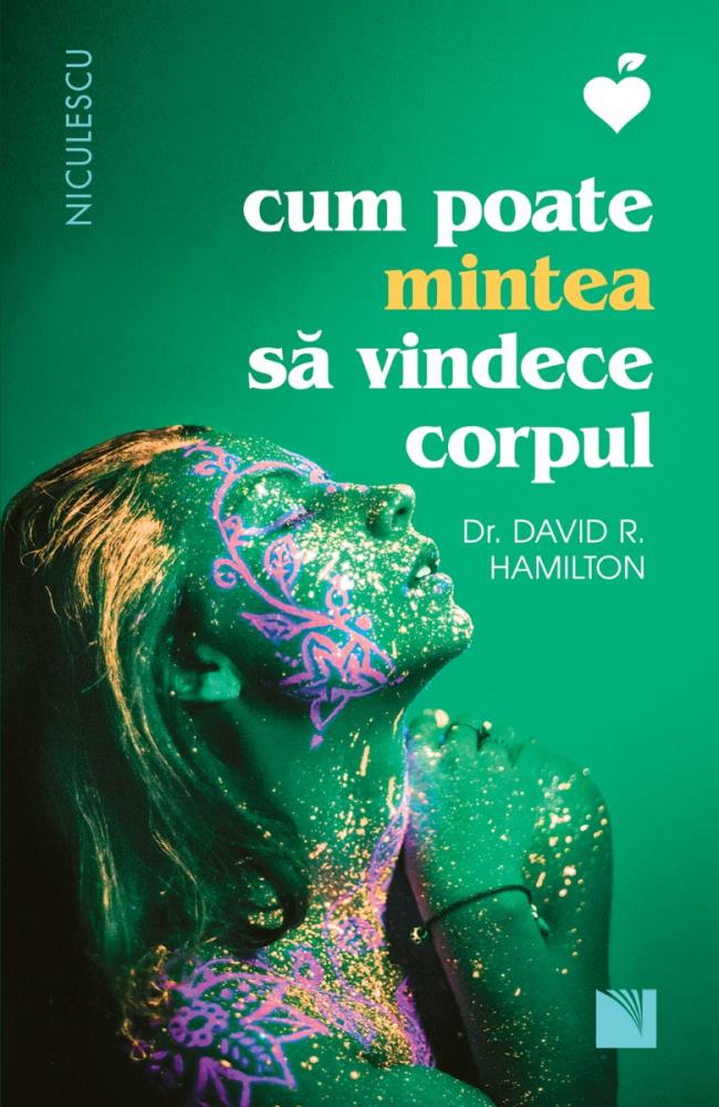Cum poate mintea sa vindece corpul (resigilat)