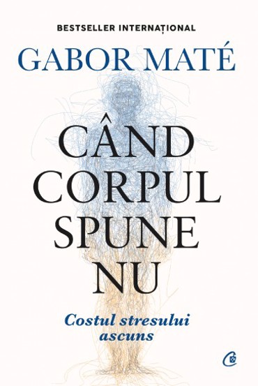 Cand corpul spune nu. Editie de colectie (resigilat)