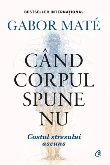 Cand corpul spune nu. Editie de colectie (resigilat)