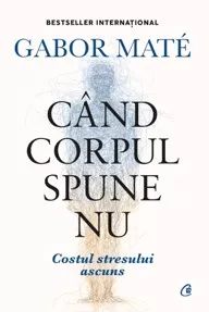 Cand corpul spune nu. Editie de colectie (resigilat)