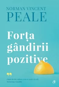 Forța gândirii pozitive. Ediție de colecție (resigilat)